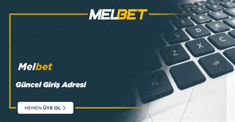 Melbet Güncel Adresi Nasıl Bulunur